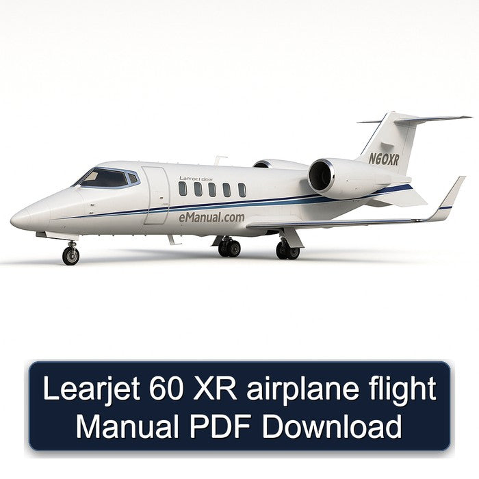 Learjet 60 XR Airplane Flight Service Repair Workshop Manual PDF