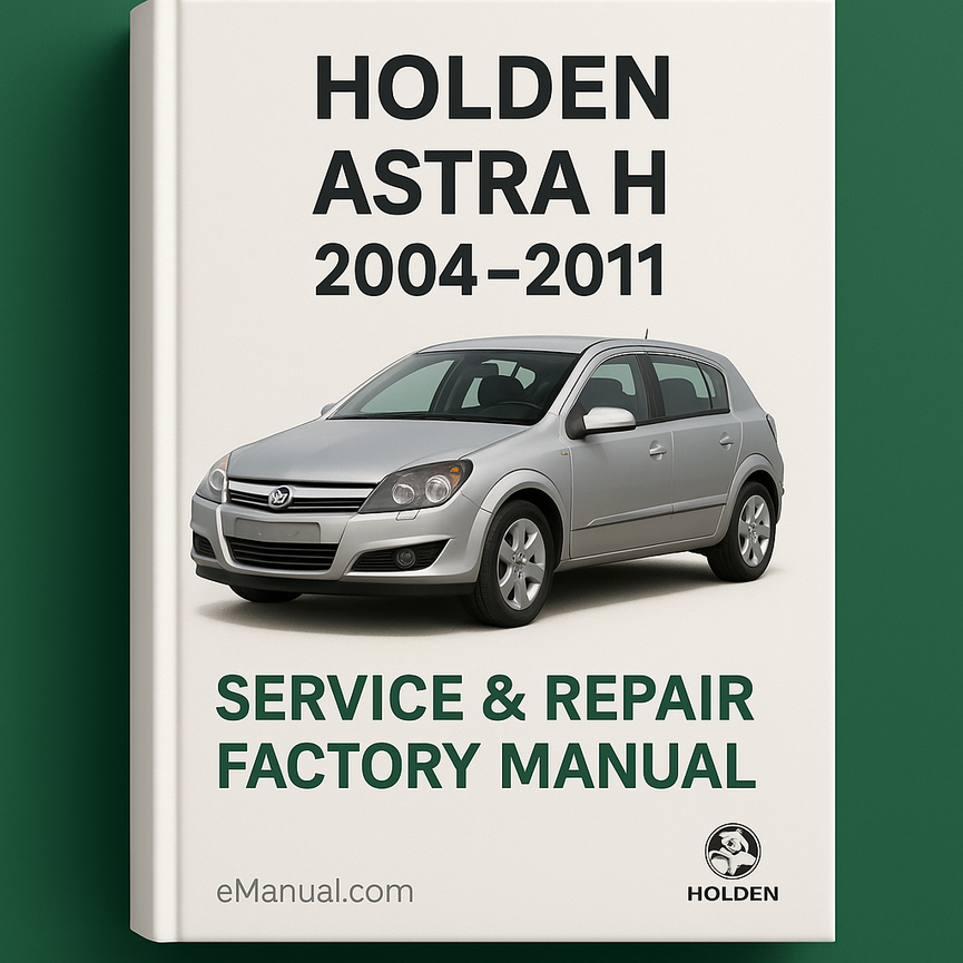 HOLDEN ASTRA H 2004-2011 Service Repair Factory Manual