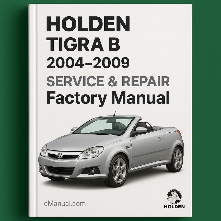 HOLDEN TIGRA B 2004-2009 Service Repair Factory Manual