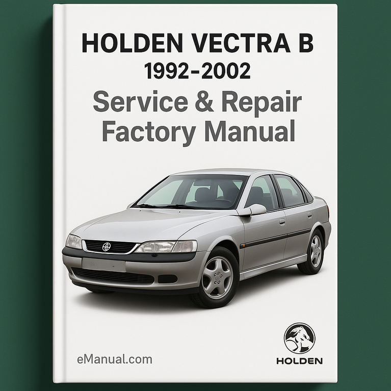 HOLDEN VECTRA B 1992-2002 Service Repair Factory Manual