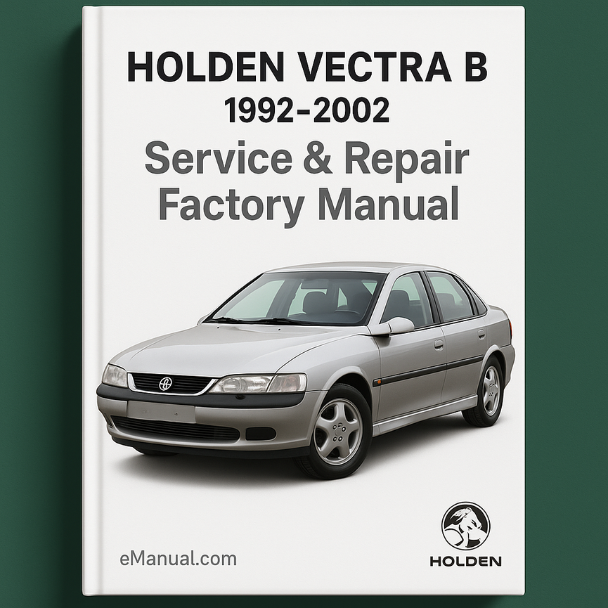 HOLDEN VECTRA B 1992-2002 Service Repair Factory Manual