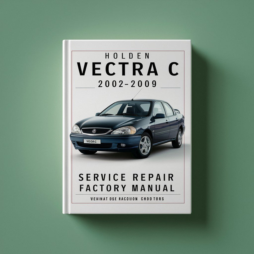 Manual de servicio y reparación de fábrica de Holden VECTRA C 2002-2009