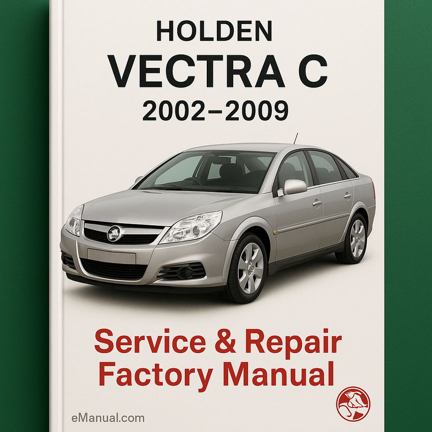 HOLDEN VECTRA C 2002-2009 Service Repair Factory Manual
