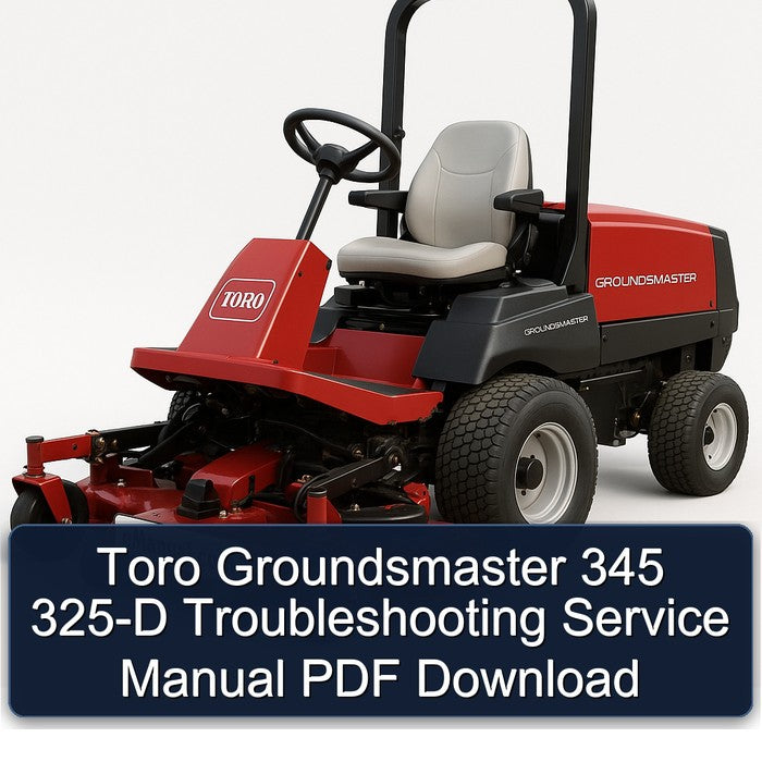 Toro Groundsmaster 345 325-D Troubleshooting Service Repair Workshop Manual PDF