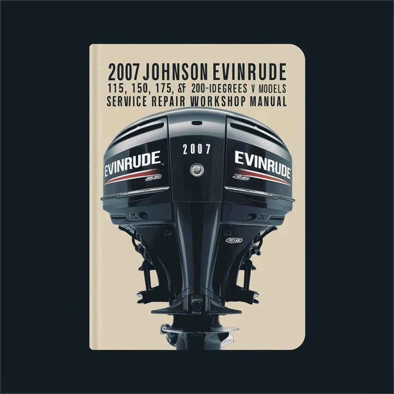 2007 Johnson Evinrude 115 150 175 200 HP 60 Degrees V models Outboards Service Repair Workshop Manual PDF