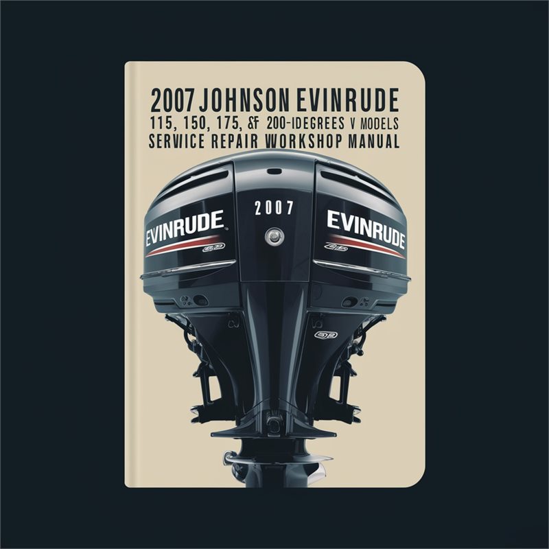 2007 Johnson Evinrude 115 150 175 200 HP 60 Degrees V models Outboards Service Repair Workshop Manual PDF