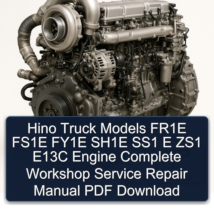 Hino E13C Truck Models FR1E FS1E FY1E SH1E SS1 E ZS1 Engine Service Repair Workshop Manual PDF