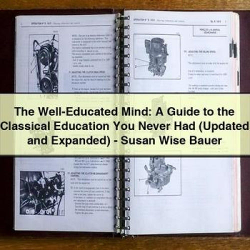 La mente bien educada: una guía para la educación clásica que nunca tuviste (actualizada y ampliada) -Susan Wise Bauer