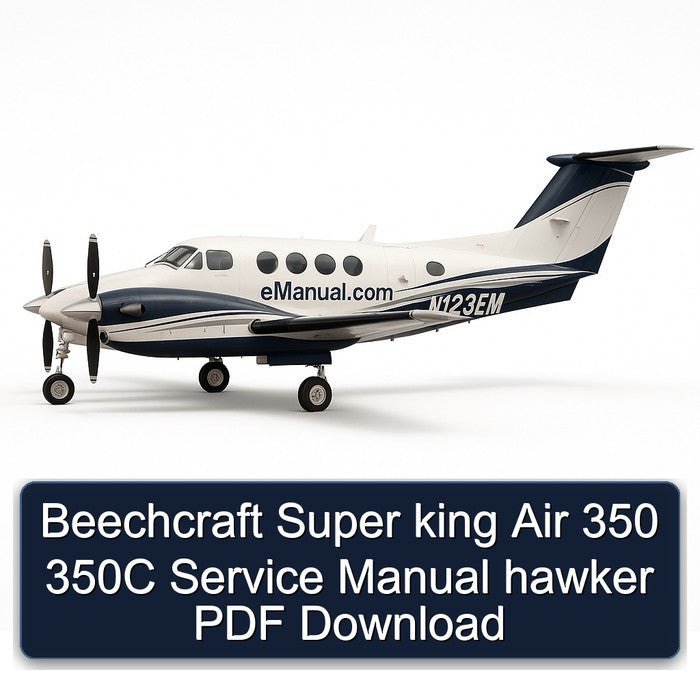 Beechcraft Super King Air 350 350C Hawker Service Repair Workshop Manual PDF