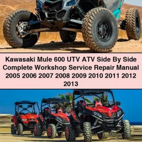 Kawasaki Mule 600 UTV ATV Side By Side Complete Workshop Service Repair Manual 2005 2006 2007 2008 2009 2010 2011 2012 2013 PDF Download