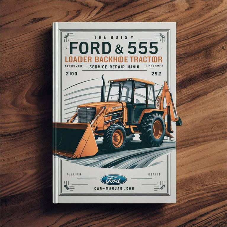 Ford 550 555 Loader Backhoe Tractor - Improved Searchable Service Repair Workshop Manual PDF