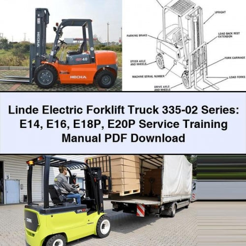 Linde Electric Forklift Truck 335-02 Series: E14 E16 E18P E20P Training Service Repair Workshop Manual PDF