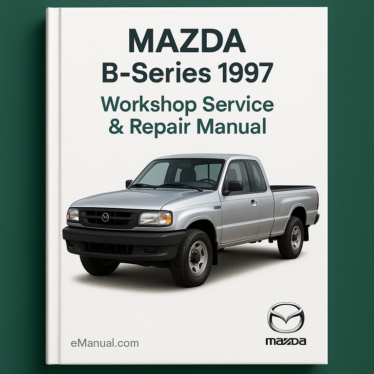 Mazda B-Series 1997 Workshop Service Repair Manual