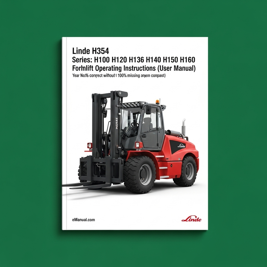 Linde Forklift H354 Series: H100 H120 H136 H140 H150 H160 Operating Instructions (User Manual)