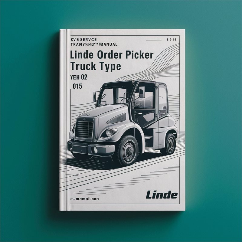 Linde Order Picker Truck Type 015: V12 Training Service Repair Workshop Manual PDF