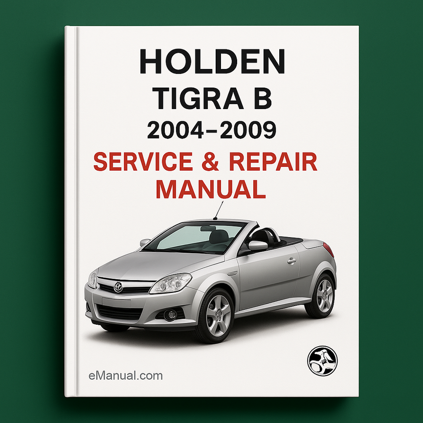HOLDEN TIGRA B 2004-2009 Service Repair Manual