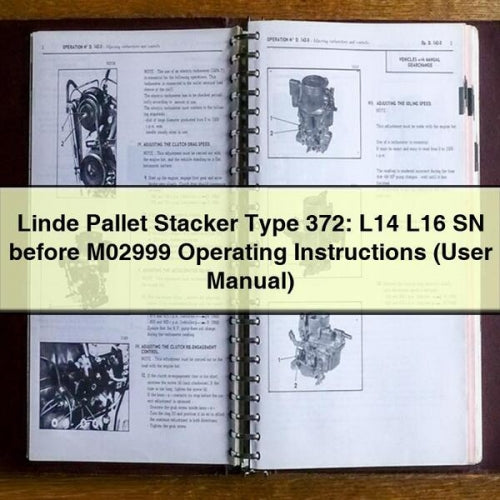 Linde Pallet Stacker Type 372: L14 L16 SN Before M02999 Operating (user ) Service Repair Workshop Manual PDF
