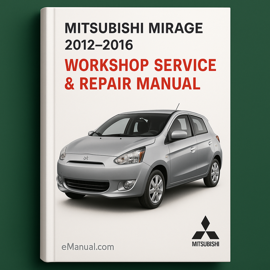 Mitsubishi Mirage 2012-2016 Workshop Service Repair Manual