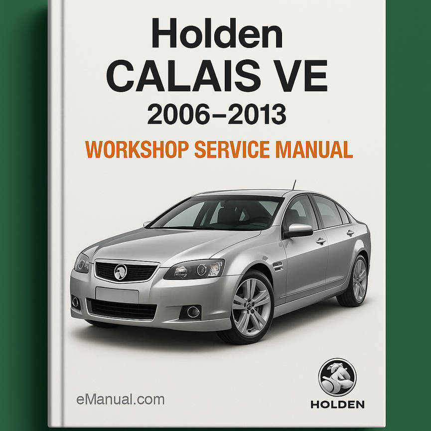 Holden Calais VE 2006-2013 Workshop Service Manual