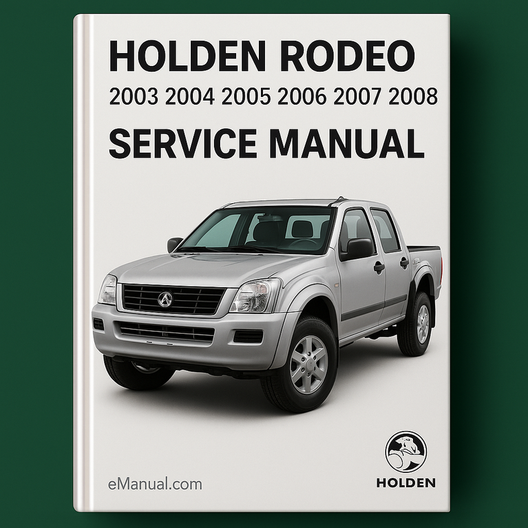 Holden Rodeo 2003 2004 2005 2006 2007 2008 Service Manual