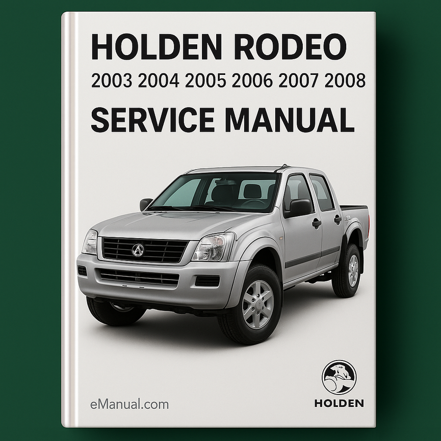 Holden Rodeo 2003 2004 2005 2006 2007 2008 Service Manual