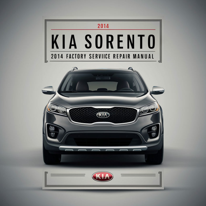 Kia Sorento 2014 Factory Service Repair Manual PDF Download