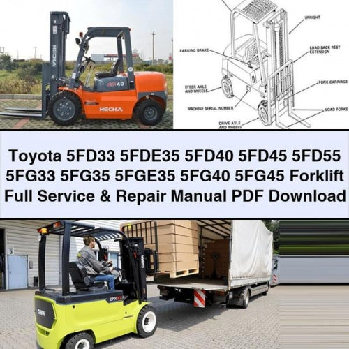 Toyota 5FD33 5FDE35 5FD40 5FD45 5FD55 5FG33 5FG35 5FGE35 5FG40 5FG45 Forklift Full Service & Repair Manual