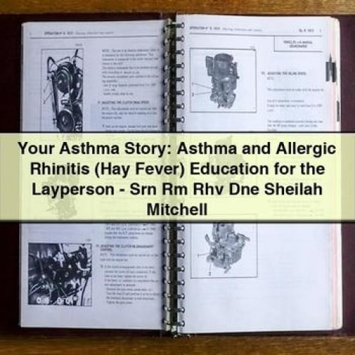 Ihre Asthmageschichte: Asthma und allergische Rhinitis (Heuschnupfen) Aufklärung für Laien – Srn Rm Rhv Dne Sheilah Mitchell