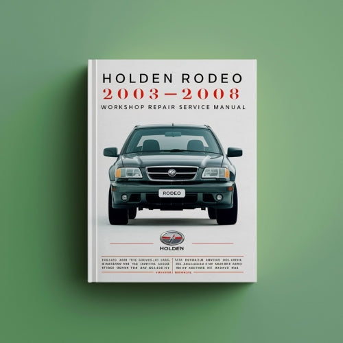 Holden Rodeo 2003-2008 Workshop Repair Service Manual PDF Download