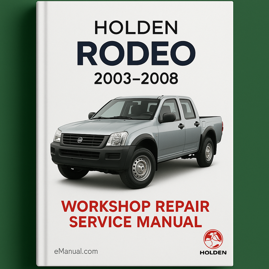 Holden Rodeo 2003-2008 Workshop Repair Service Manual