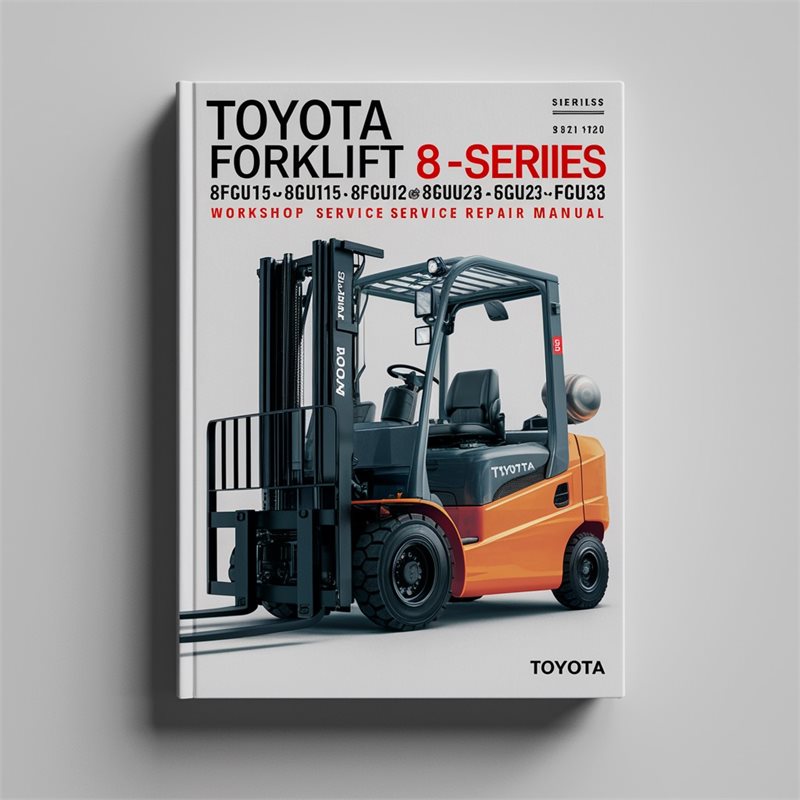Toyota LPG Forklift 8-series: 8fgu15 8fgu18 8fgu20 8fgu25 8fgu30 8fgu32 Service Repair Workshop Manual PDF