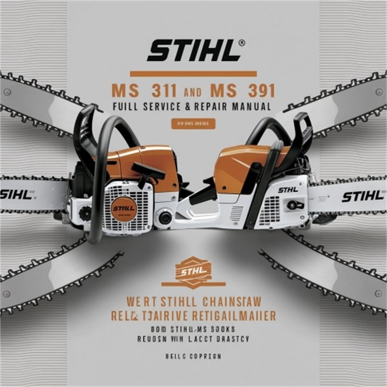 Stihl MS 311 MS 391 Chainsaw Full Service & Repair Manual PDF