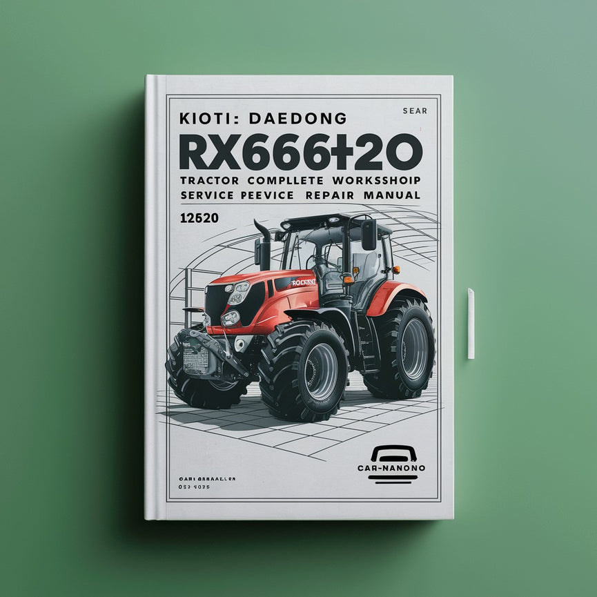 Kioti Daedong RX6020 RX6620 RX7320 RX7620 Tractor Complete Workshop Service Repair Manual