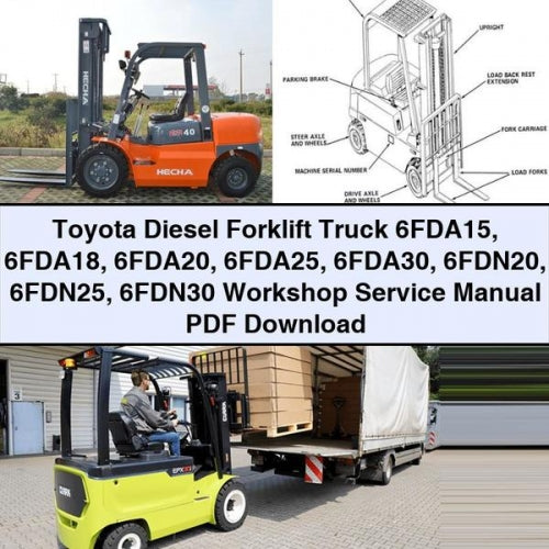 Toyota Diesel Forklift Truck 6FDA15 6FDA18 6FDA20 6FDA25 6FDA30 6FDN20 6FDN25 6FDN30 Workshop Service Manual PDF Download