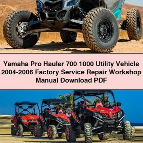 Yamaha Pro Hauler 700 1000 Utility Vehicle 2004-2006 Factory Service Repair Workshop Manual Download PDF