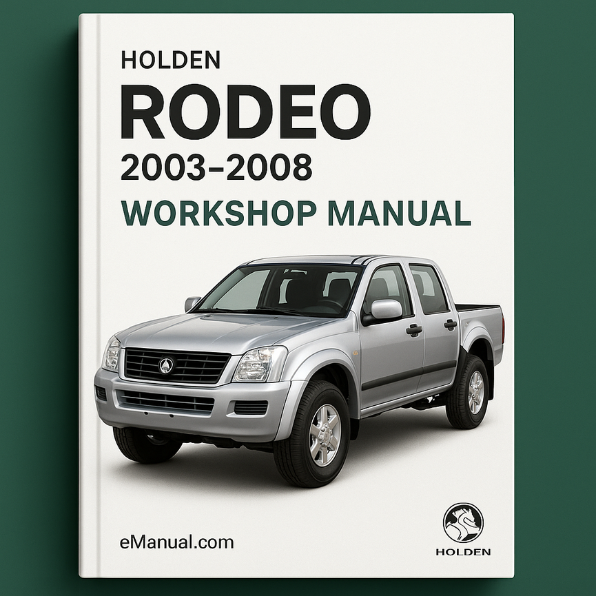 Holden Rodeo 2003-2008 Workshop Manual