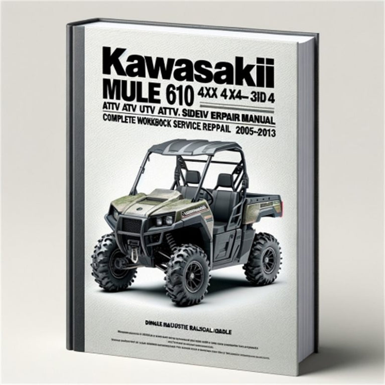 2005-2013 Kawasaki Mule 610 4x4 UTV ATV Side Service Repair Workshop Manual PDF