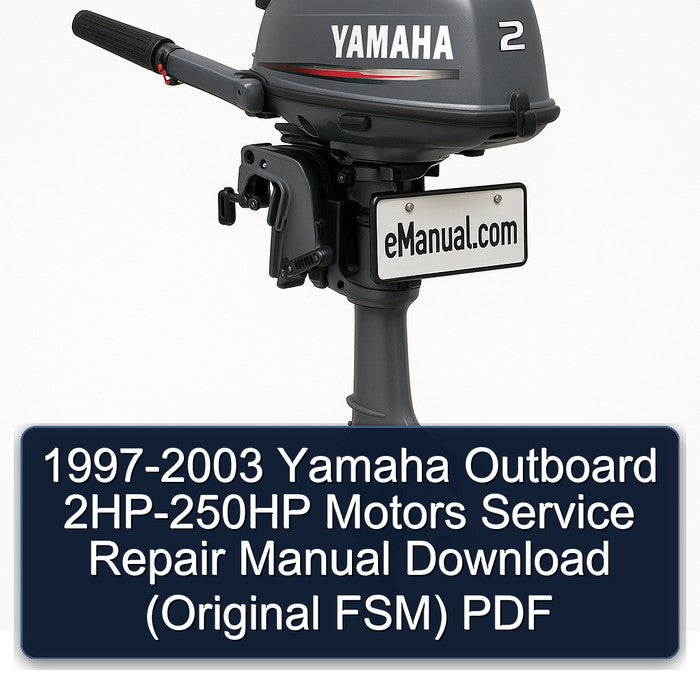 1997-2003 Yamaha Outboard 2HP-250HP Motors (original Fsm) Service Repair Workshop Manual PDF
