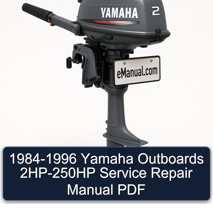 1984-1996 Yamaha Outboards 2HP-250HP Service Repair Workshop Manual PDF