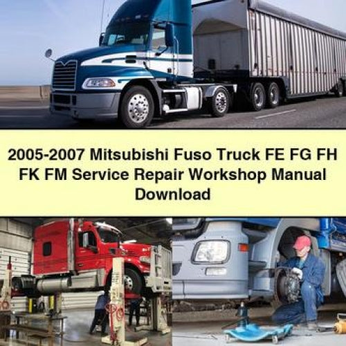 2005-2007 Mitsubishi Fuso Canter Models Truck FE FG FH FK FM Service Repair Workshop Manual PDF