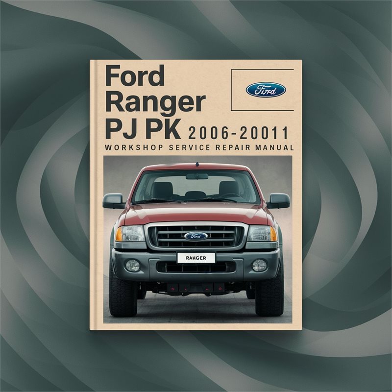 Ford RANGER PJ PK 2006-2011 Workshop Service Repair Manual PDF