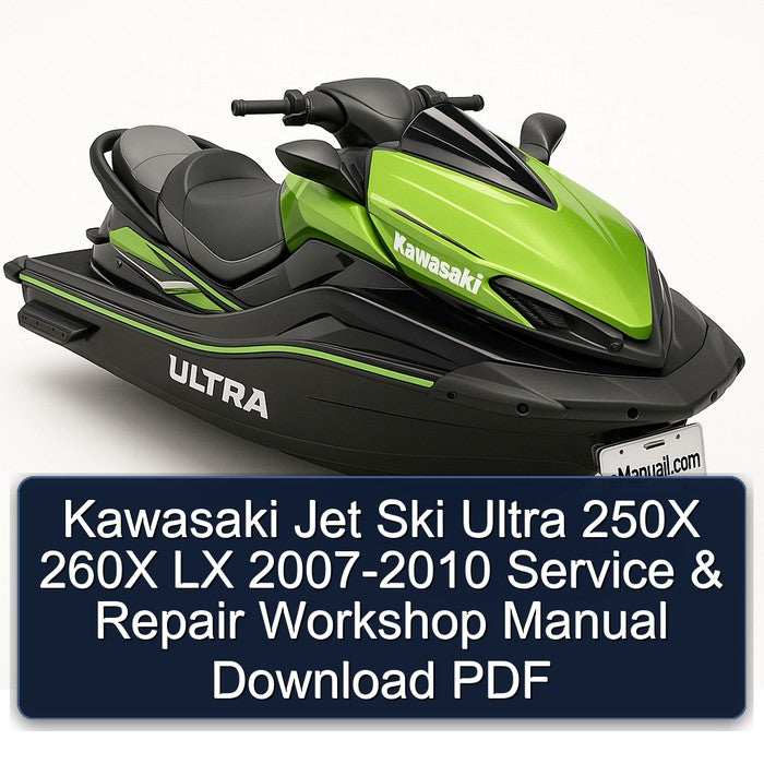 2007-2010 Kawasaki Jet Ski Ultra 250X 260X LX Service Repair Workshop Manual PDF