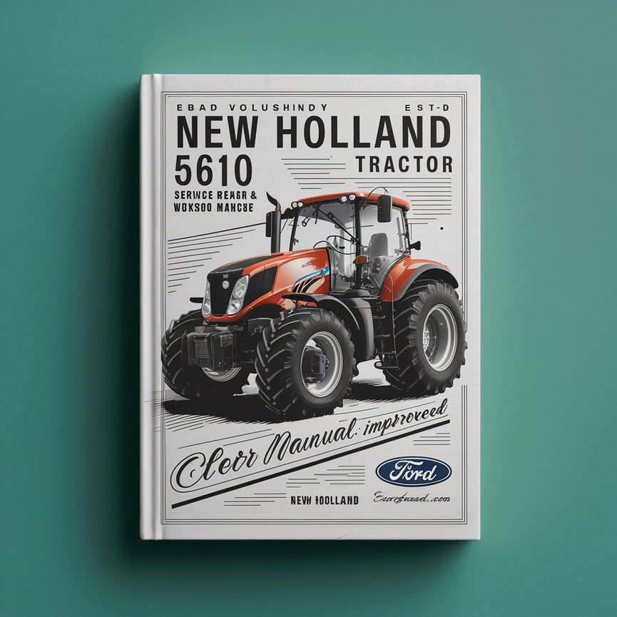 Ford New Holland 5610 Tractor -6- Volumes Service Repair Workshop Manual - Improved - Download PDF