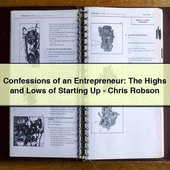 Confessions of an Entrepreneur: The Highs and Lows of Starting Up - Chris Robson