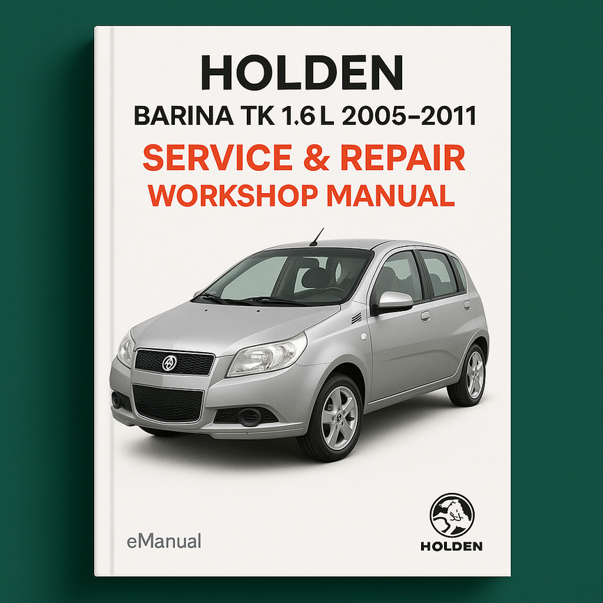 Holden Barina TK 1.6L 2005-2011 Service & Repair Workshop Manual Download PDF