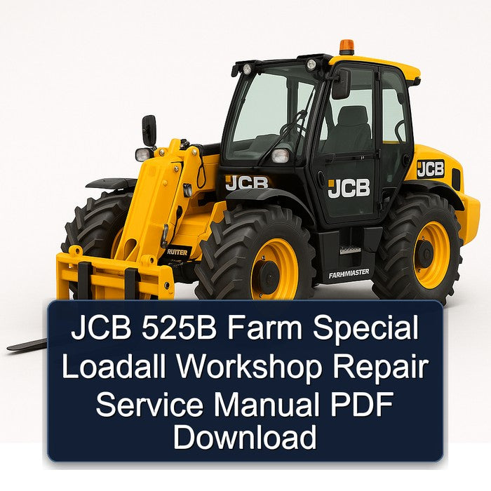 JCB 525B Farm Special Loadall Service Repair Workshop Manual PDF