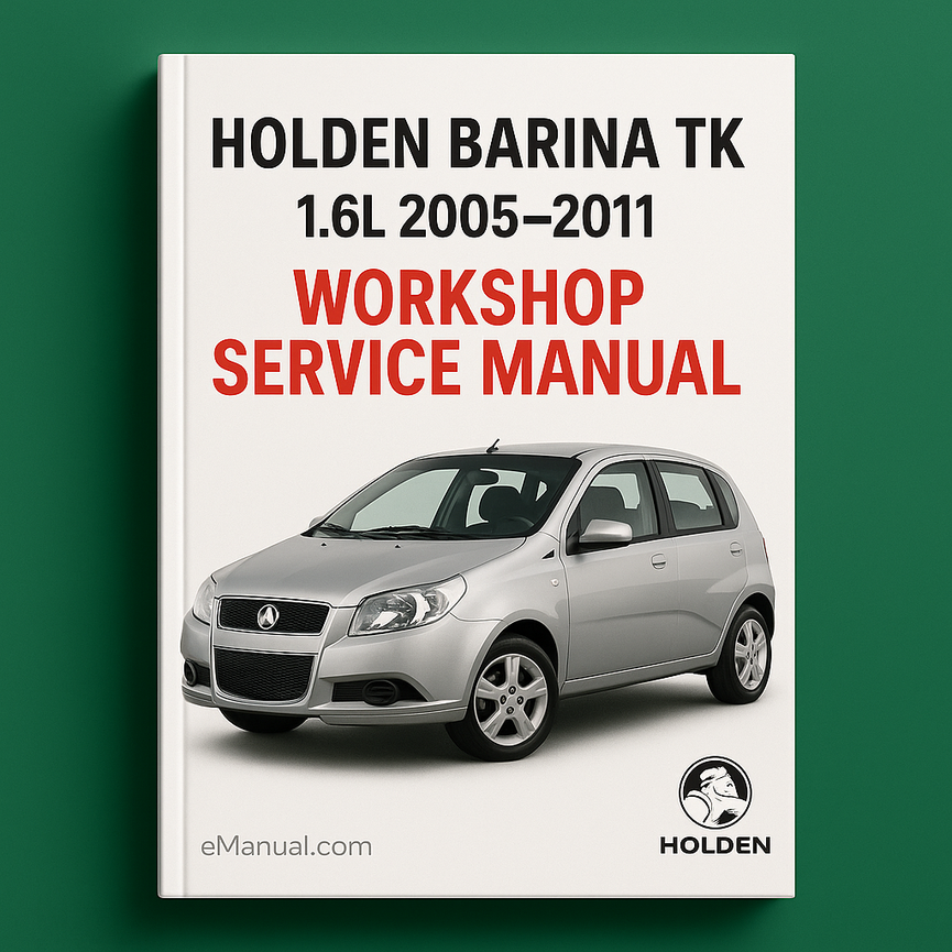 HOLDEN BARINA TK 1.6L 2005-2011 Workshop Service Manual