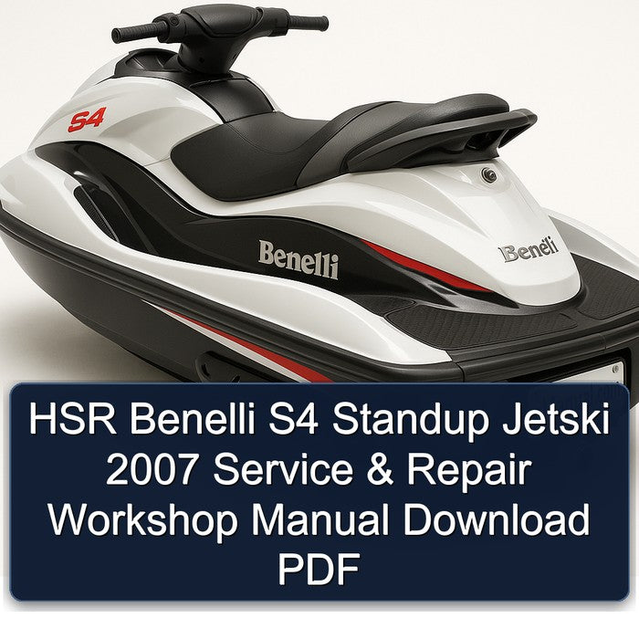 2007 HSR Benelli S4 Standup Jetski Service Repair Workshop Manual PDF