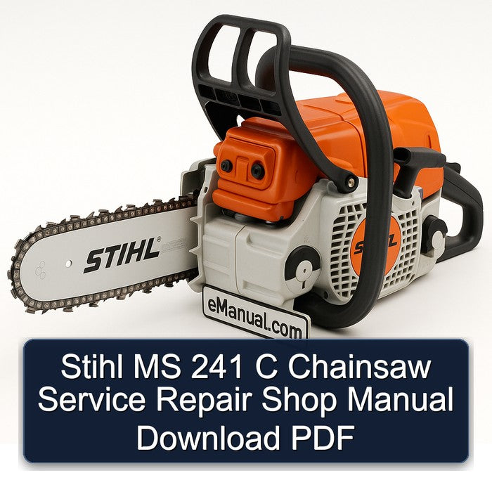 Stihl MS 241 C Chainsaw Shop Service Repair Workshop Manual PDF