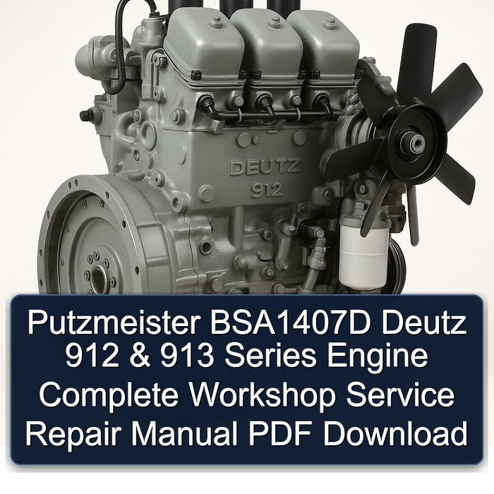 Putzmeister BSA1407D Deutz 912 & 913 Series Engine Complete Workshop Service Repair Manual